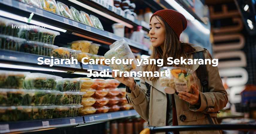 Sejarah Carrefour yang Sekarang Jadi Transmart